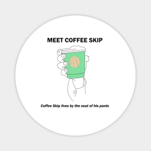 Meet Coffee Skip! Magnet